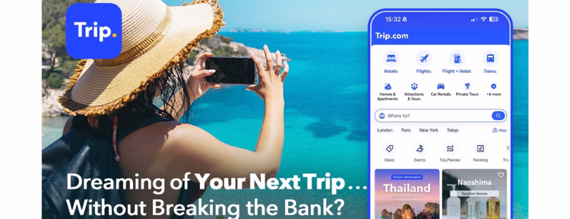 Trip.com App Tips for Cheaper, Smarter Travel